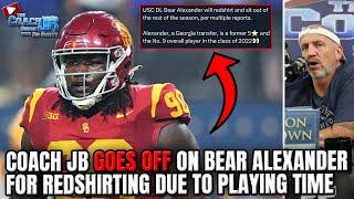 Coach JB GOES OFF On Bear Alexander For REDSHIRTING Due To Playing Time!