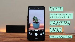 Best Google Camera Mod (GCAM MOD) For Oneplus 6 & Oneplus 6t + Super Res Zoom
