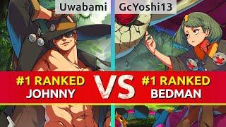 GGST ▰ Uwabami (#1 Ranked Johnny) vs GcYoshi13 (#1 Ranked Bedman). High Level Gameplay