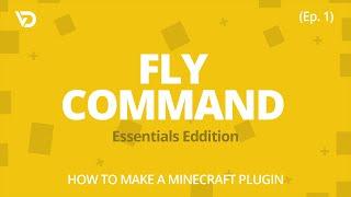 How to Make a Minecraft Plugin | Essentials Series - Fly Command (Ep.1)