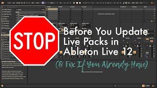 Watch This Before You Update Live Packs in Live 12