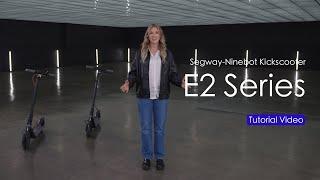 Segway-Ninebot Tutorial | Kickscooter E2 Series