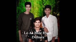 Lo Aa Mile Hum Dubara | Ashu Rajput Brandiya | Shivam Sikarwar | Arjun