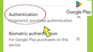 Google Playstore | Authentication Settings