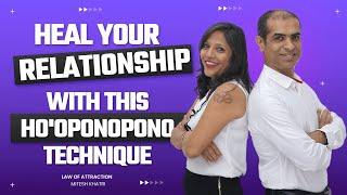 Heal Your Relationship With This HO'OPONOPONO Technique| Mitesh Khatri - Law of Attraction Coach
