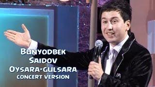 Bunyodbek Saidov - Oysara-gulsara (concert version)