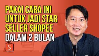 PAKAI CARA INI UNTUK JADI STAR SELLER SHOPEE DALAM 2 BULAN