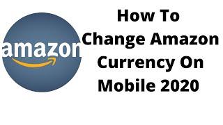 How to change amazon currency 2024,how to change amazon currency to usd 2024