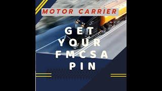 Motor Carrier - Get Your FMCSA PIN.