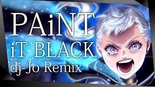 Black Clover OP 2: PAiNT iT BLACK feat. Un3h [ dj-Jo Remix ]