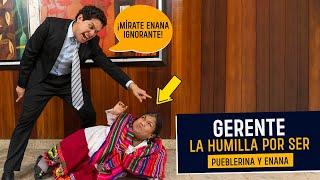 Humillan a gerente por ser pueblerina y enana | Gerente la humilla por ser pueblerina enana