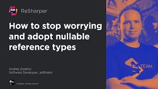 How to stop worrying and adopt nullable reference types