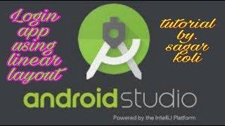 Tutorial #1 ||Create a Login app Using Linear Layout|| using android studio