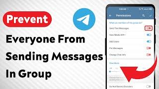 How To Prevent Everyone From Sending Messages In Telegram Group (Updated)
