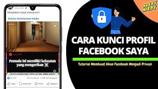 TUTORIAL Mengunci Profil Facebook | Cara Mudah Privat Akun Facebook