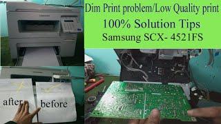 Dim Print problem /Low Quality print problem 100% Solved in Samsung Scx-4521FS Multifunction printer