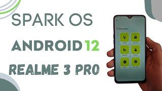 Spark OS 12.1 | Android 12 | Realme 3 Pro full review