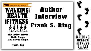 Walking for Health and Fitness | Author Interview: Frank S. Ring - eBook Introduction