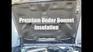 Under Bonnet Hood Insulation to Replicate a Factory Look