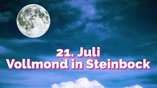 Vollmond 21. Juli 2024 in Steinbock, Meisterschaft, Zeiten des Übergangs, Ahnenheilung, Potentiale