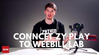 Connect Zhiyun Weebill LAB to ZY Play APP