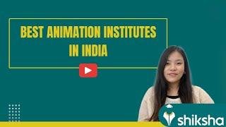 Best Animation Colleges in India | Top Courses, 2D, 3D, VFX Gaming Courses, Fees