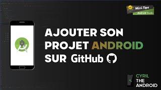 Comment ajouter son projet Android sur Github depuis Android Studio - Tutoriel Mini-Tips 2024