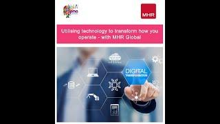 Utilising technology to transform how you operate with MHR Global