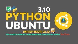 How To Install Python 3.10 on Ubuntu 21.10 Impish Indri | Installing Python from Source on Ubuntu