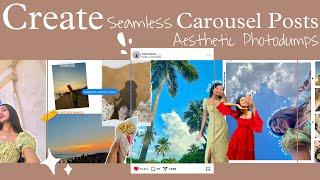 How I Edit SEAMLESS CAROUSELS & AESTHETIC PHOTODUMPS for Instagram  | Sayani Paul