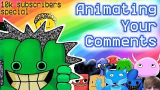 Animating Your Comments (10k Sub Special) [BFDI]