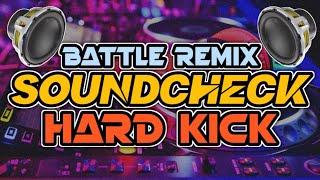 NONSTOP BATTLE REMIX | HARD KICK SOUNDCHECK | DJ ALQUIN REMIX