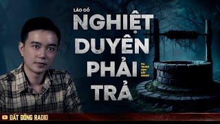 Nghe truyện ma : NGHIỆT DUYÊN PHẢI TRẢ - Series chuyện ma miền Tây "Ma Trong Xóm Đất" P2