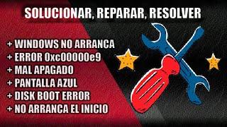 Solucionar, Reparar, Resolver error de arranque, 0xc00000e9, pantalla azul, mal apagado RECUPERACIÓN