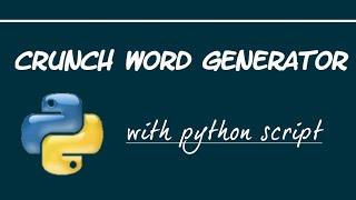 How to Code Crunch Wordlist Generator [Python]