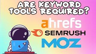 Are Keyword Tools Required To Achieve SEO Success?