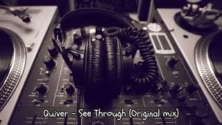 Quivver - See Through (Original Mix)