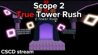 CSCD - Scope 2 TRUE Tower Rush attempt