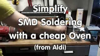 #192 Aldi Hack: Simplify SMD Soldering with a Cheap Aldi Oven. Nothing else