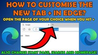 How to Customise the New Tab + Button in Edge to Open Any Page You Want?(i.e. Google, Yahoo etc)