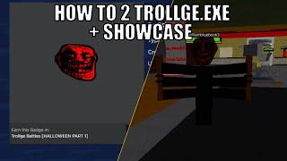 How to get Trollge.exe In Trollge Battles + showcase