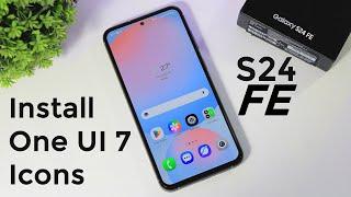 Install One UI 7.0 Icons On Samsung S24 FE | Official One UI 7 Icons | Galaxy S24 FE One UI 7