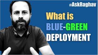 #AskRaghav | What is Blue-Green Deployment in DevOps | How it works