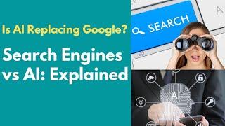 Is AI Replacing Google? Search Engines vs AI Explained