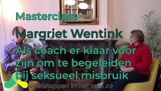 Margriet Wentink | Werken met seksueel misbruik - als coach er klaar voor zijn | Masterclass 2021