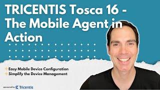 TRICENTIS Tosca 16 - The Mobile Agent in Action | Ad