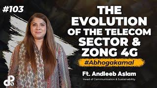 The Evolution of the Telecom Sector and Zong 4G | Andleeb Aslam | Podcast #103