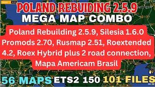 ETS2 1.50  POLAND REBUILDING MEGAMAP COMBO. 56 maps, 110 Files Roex, Silesia, Promods, Rusmap etc