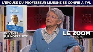 Zoom - L'épouse du Professeur Lejeune se confie à TVL