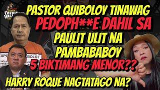 LIVE; LUMALALANG PANG AABUSO NI PASTOR QUIBOLOY PARA TAWAGING PEDOPH**E?? HARRY ROQUE NA CITE IN CON